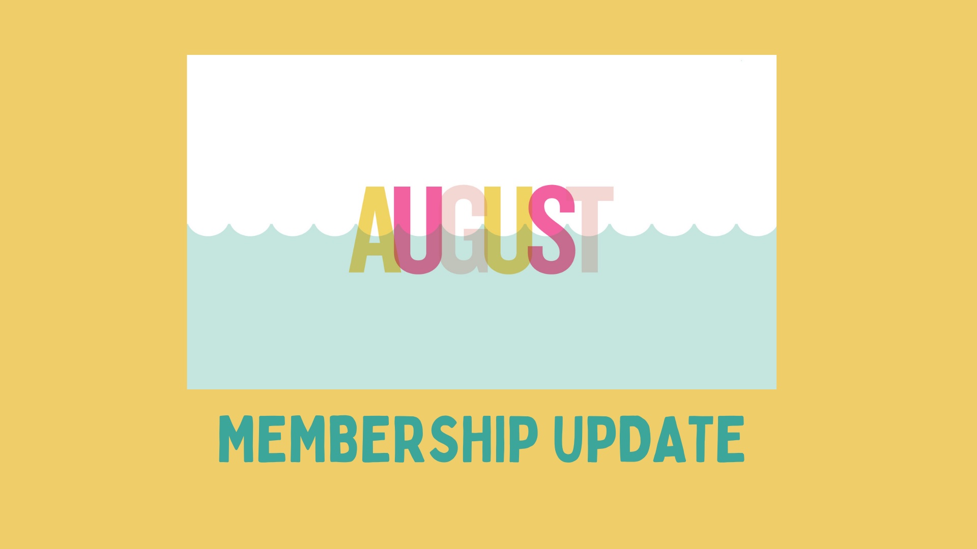 Membership Update: August 2021