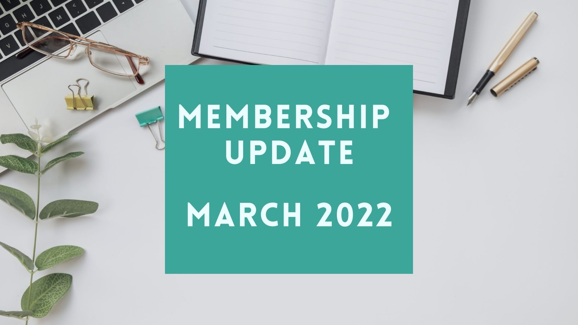 Membership Update: March 2022